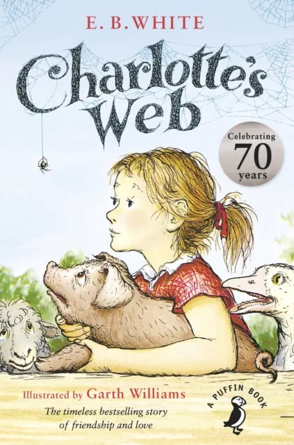 Charlotte's Web: 70th Anniversary Edition by E. B. White